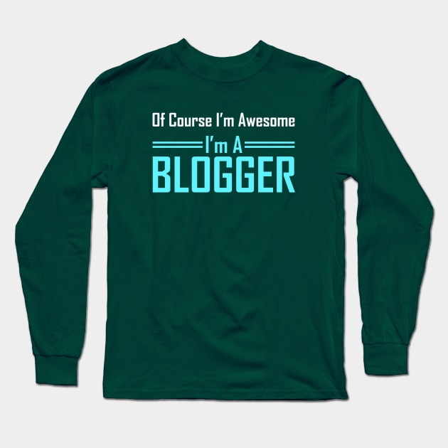 I am a blogger Long Sleeve T-Shirt by JB's Design Store